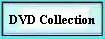 DVD Collection