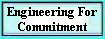 Engineering For 
 Commitment