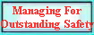 Managing For 
 Outstanding Safety